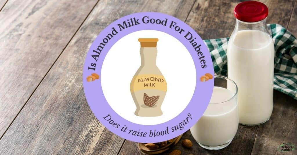 Is almond milk good for diabetes? Will it raise blood sugar?