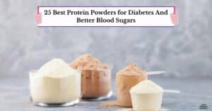 A number of servings of unmixed protein powder with the heading '25 best protein powders for diabetes and better blood sugars'