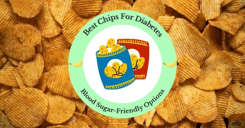 Featured image for post, a background of potato chips with a circular logo containing a chip graphic and the heading 'Best Chips for Diabetes: Blood Sugar-Friendly Options'.